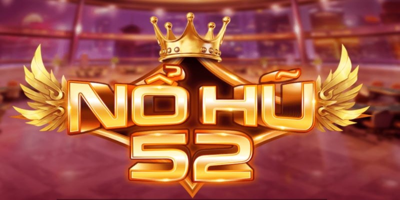 Các thuật ngữ cơ bản trong game nổ hũ 52